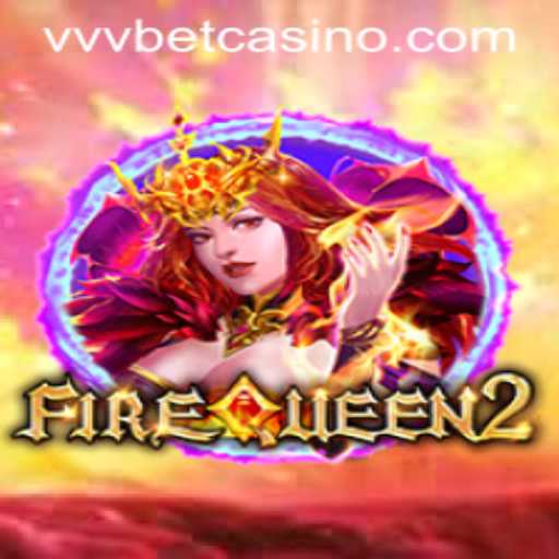 Exploring FireQueen2: A Captivating Adventure in the World of vvvbet